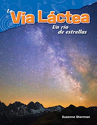 La Via Lactea: Un Rio De Estrellas -the Milky Way: A River O