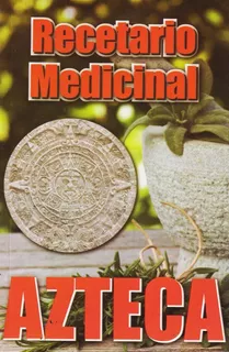 Libro Antiguo Recetario Medicinal Azteca Curese Con Plantas