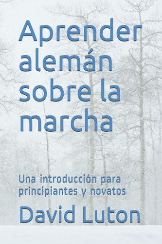 Libro: Aprender Alemán Sobre La Marcha: Una Introducción Par