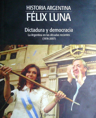 Historia Argentina Felix Luna Dictadura Y Democracia **promo**, De Felix Luna. Editorial Planeta, Tapa Blanda, Edición 1 En Español