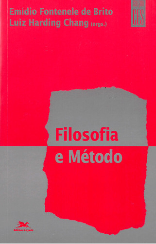 Filosofia E Método, De Emídio  Fontenele De Brito. Editora Edições Loyola, Capa Dura Em Português
