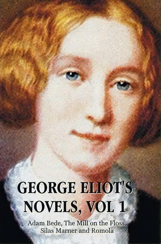 George Eliot's Novels, Volume 1 (complete And Unabridged), De George Eliot. Editorial Benediction Classics, Tapa Dura En Inglés