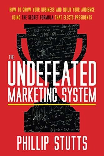 Book : The Undefeated Marketing System How To Grow Your...