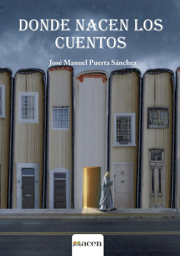 Donde Nacen Los Cuentos: No, de Puerta Sánchez, José Manuel., vol. 1. Editorial Acen, tapa pasta blanda, edición 1 en español, 2023