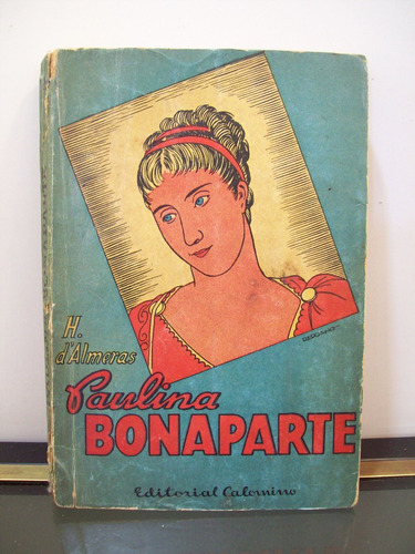 Adp Paulina Bonaparte H. D'almeras / Ed Calomino 1945 Bs As