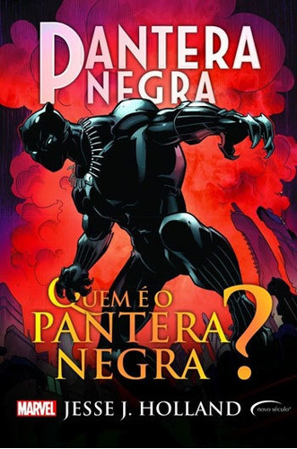 Pantera Negra: Quem É O Pantera Negra?, De Holland, Jesse J.. Editora Novo Século, Capa Mole, Edição 1ª Edição - 2018 Em Português