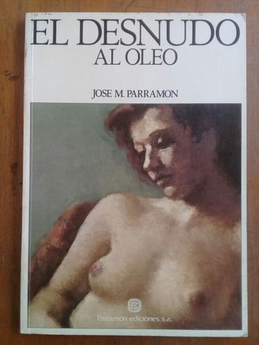 El Desnudo Al Óleo José M Parramón