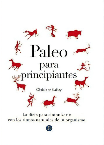 Paleo Para Principiantes - Christine Bailey, De Christine Bailey. Editorial Neo Person En Español