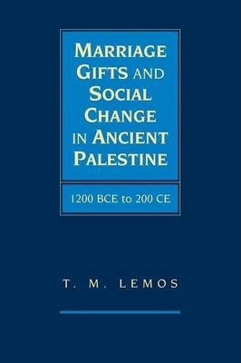 Libro Marriage Gifts And Social Change In Ancient Palesti...