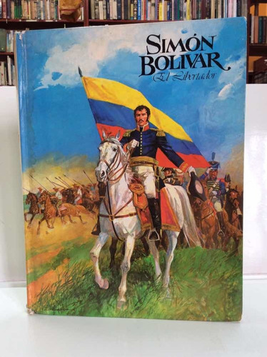 Simón Bolívar El Libertador - Cómic - Historia - Colombia