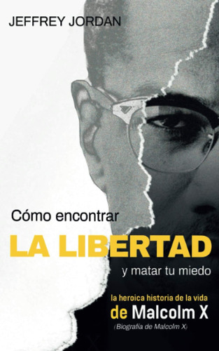 Libro: Cómo Encontrar La Libertad Y Matar Tu Miedo: La Heroi