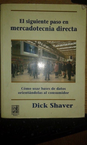 El Siguiente Paso En Mercadotecnia Directa - Shaver - B558 