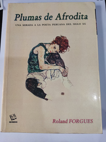 Plumas De Afrodita Poetas Peruanas Sigloxx Roland San Marcos