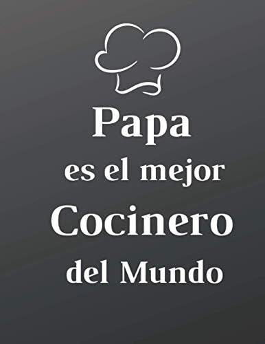 Libro: Papa Es El Mejor Cocinero Del Mundo: Libro De Recetas