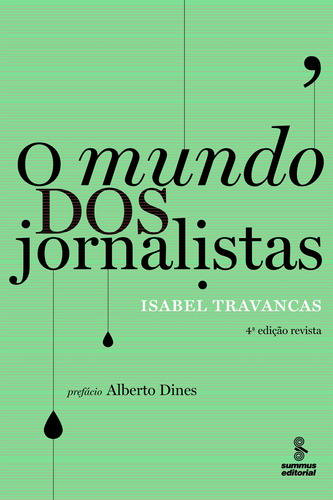 O mundo dos jornalistas, de Travancas, Isabel. Editora Summus Editorial Ltda., capa mole em português, 2011