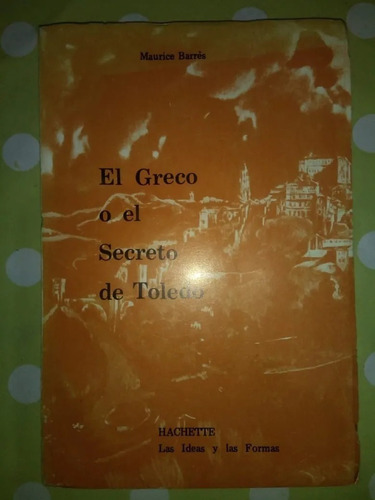 Libro El Greco O El Secreto De Toledo Maurice Barrés