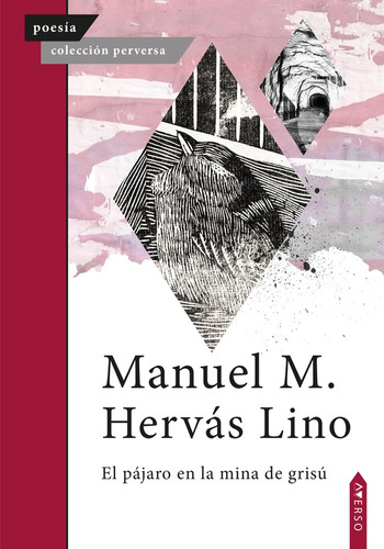 Libro El Pã¡jaro En La Mina De Grisãº - , Hervã¡s Lino, M...