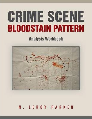 Libro Crime Scene Bloodstain Pattern Analysis Workbook - ...