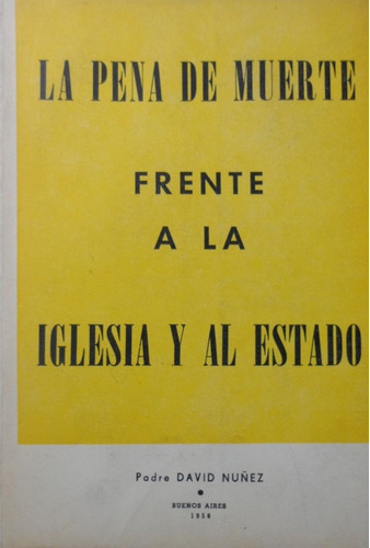 La Pena De Muerte Frente A La Iglesia Y Al Estado Nuñez