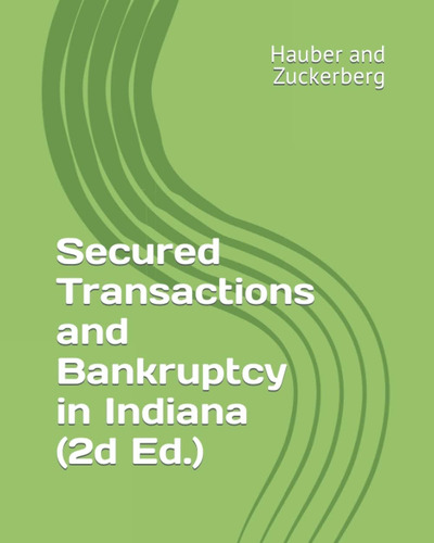 Libro: Secured Transactions And Bankruptcy In Indiana Ed.)