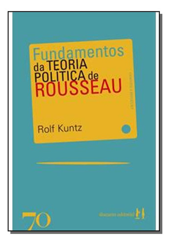 Libro Fundamentos Da Teoria Politica De Rosseau De Kuntz Rol