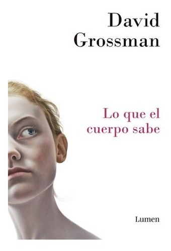 Lo Que El Cuerpo Sabe - Grossman David (libro)