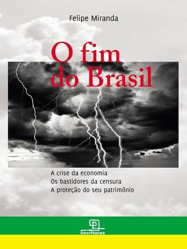 O Fim Do Brasil: A Crise Da Economia - Os Bastidores.....