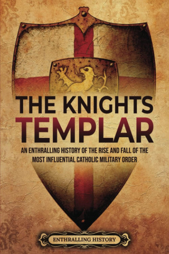 Libro: The Templar: An Enthralling History Of The Rise And