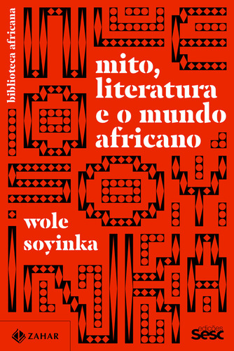 Mito, Literatura E O Mundo Africano, De Wole Soyinka. Editorial Zahar, Capa Mole, Edição 1 Em Português, 2024