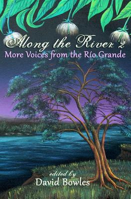 Libro Along The River 2: More Voices From The Rio Grande ...