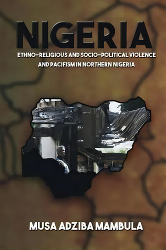 Nigeria, De Musa Adziba Mambula. Editorial Page Publishing Inc, Tapa Blanda En Inglés