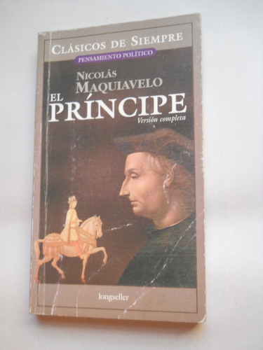 Nicolas Maquiavelo. El Principe. Longseller  Editor. 