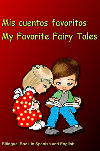 Mis Cuentos Favoritos. My Favorite Fairy Tales. Bilingual Bo