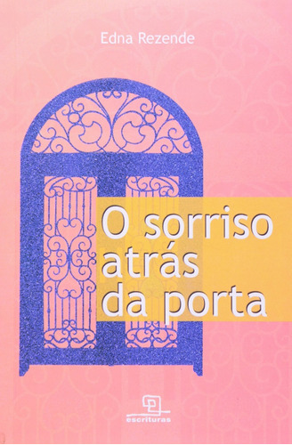 O Sorriso Atrás Da Porta / Edna Rezende