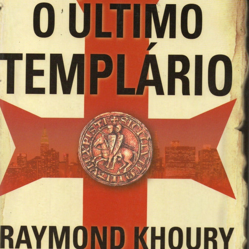Livro O Último Templário De Raymond Khoury, Ediouro,rj,2006,5ª Reimpressão, Tradução Vera De Paula Assis