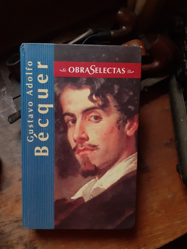 Gustavo Adolfo Bécquer - Obras Selectas
