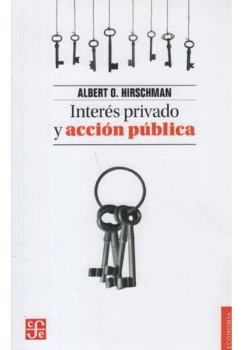 Albert Hirschman - Interes Privado Y Accion Publica