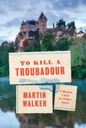 Libro: To Kill A Troubadour: A Bruno, Chief Of Police