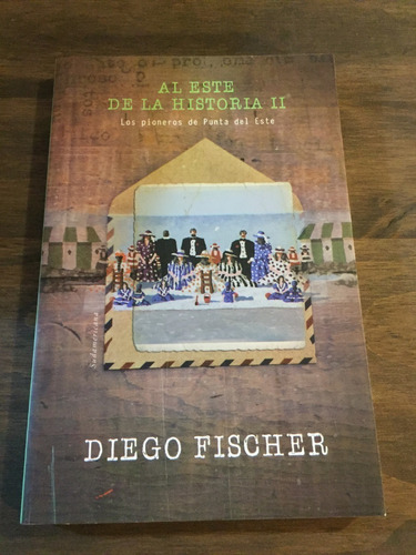 Al Este De La Historia Nuevo - Fischer, Diego