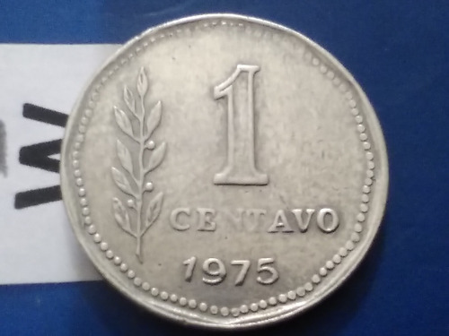 Moneda Argentina 1 Un Centavo Año 1975 Money Argentina 