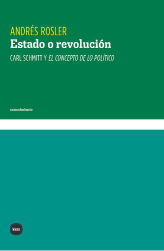 Libro Estado O Revolución - Andrés Rosler - Katz Editores