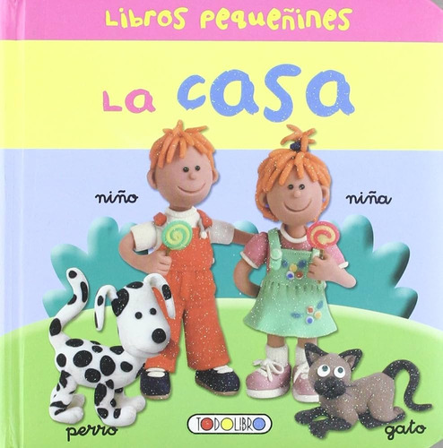 La Casa (libros Pequeñines) / Todolibro