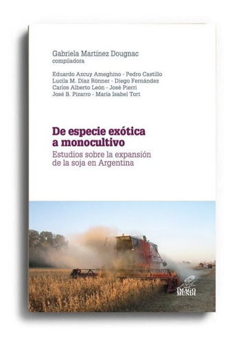 Especie Exótica A Monocultivo: Estudios Sobre Expansión Soja