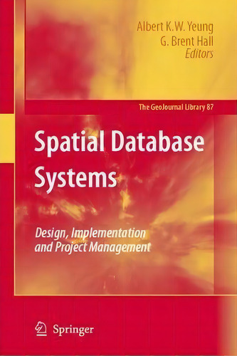 Spatial Database Systems, De Albert K.w. Yeung. Editorial Springer Verlag New York Inc, Tapa Dura En Inglés