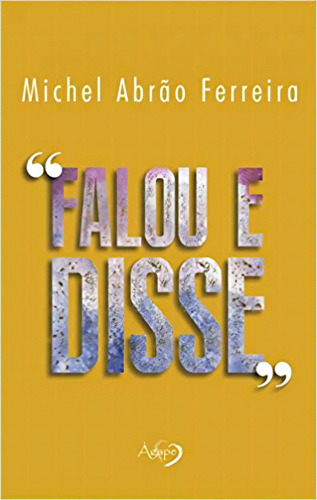 Falou E Disse, De Michel Abrao Ferreira. Editora Ágape, Capa Mole Em Português, 2016