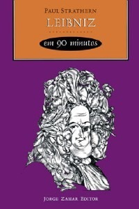 Leibniz Em 90 Minutos - Col. Filosofos Em 90 Minutos