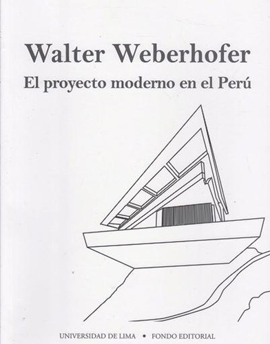 Walter Weberhofer El Proyecto Moderno En El Perú