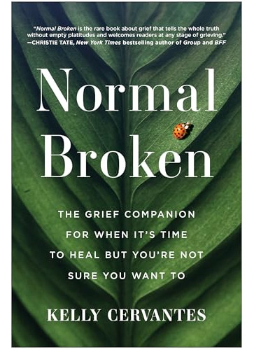 Book : Normal Broken The Grief Companion For When Its Time.