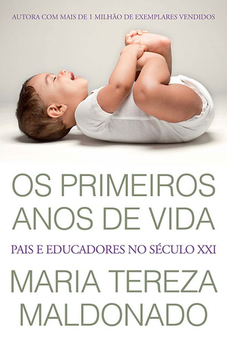 Os primeiros anos de vida: Pais e educadores no século XXI, de Maldonado, Maria Tereza. Editora Wmf Martins Fontes Ltda, capa mole em português, 2014