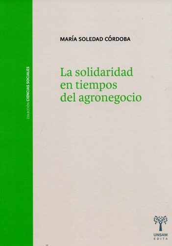 La Solidaridad En Tiempos Del Agronegocio - Cordoba Maria S